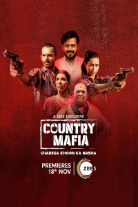 Download Country Mafia (2022) Zee5 Originals Hindi ORG S01 [Ep 01-07] Complete WEB-DL || 720p [1.1GB] || 480p [500MB] || ESubs